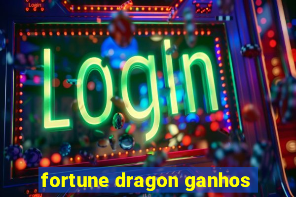 fortune dragon ganhos